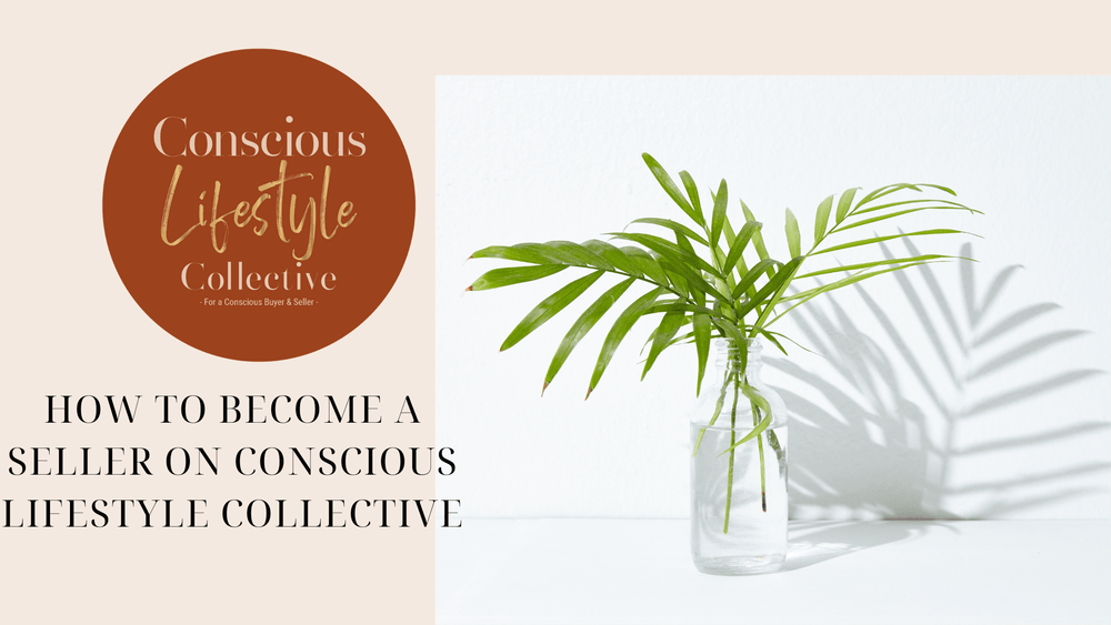 HOW TO BECOME A SELLER ON CONSCIOUS LIFESTYLE COLLECTIVE