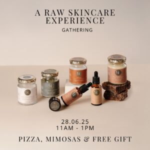 28 June 2025: A RAW SKINCARE EXPERIENCE + Pizza, Mimosa & Free Gift